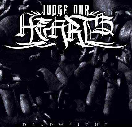 Judge Our Hearts - Deadweight (2011)
