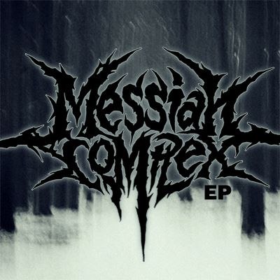 Messiah Complex - Messiah Complex [EP] (2011)